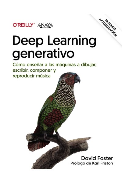 DEEP LEARNING GENERATIVO. ENSEÑAR A LAS MÁQUINAS A PINTAR, ESCRIBIR, COMPONER Y JUGAR
