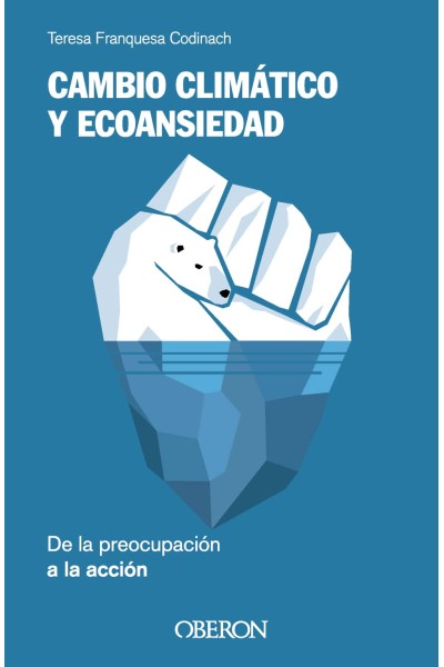 CAMBIO CLIMÁTICO Y ECOANSIEDAD. DE LA PREOCUPACIÓN A LA ACCIÓN