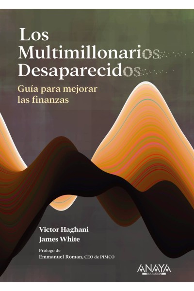 LOS MULTIMILLONARIOS DESAPARECIDOS. GUÍA PARA MEJORAR LAS FINANZAS