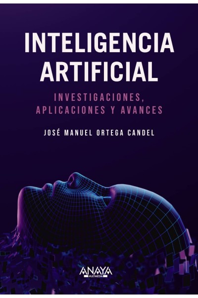 INTELIGENCIA ARTIFICIAL. INVESTIGACIONES, APLICACIONES Y AVANCES