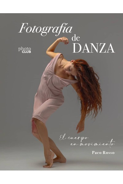 FOTOGRAFÍA DE DANZA. EL CUERPO EN MOVIMIENTO