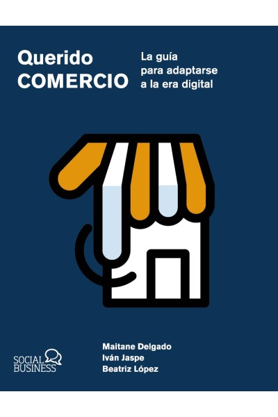 QUERIDO COMERCIO. LA GUÍA PARA ADAPTARSE A LA ERA DIGITAL