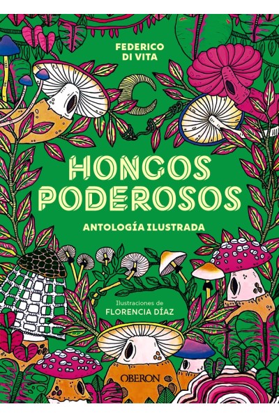 HONGOS PODEROSOS. ANTOLOGÍA ILUSTRADA