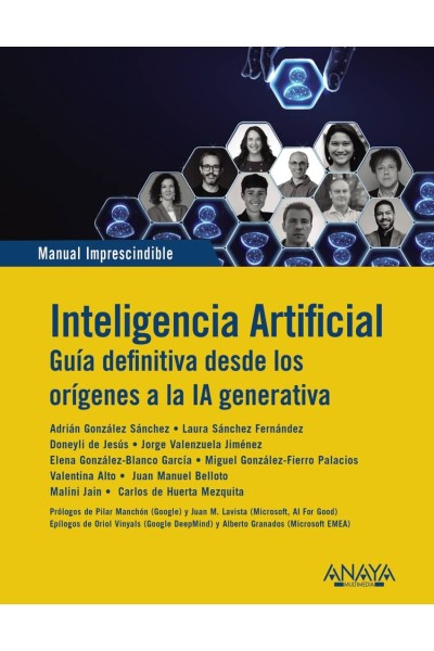 INTELIGENCIA ARTIFICIAL. GUIA DEFINITIVA DESDE LOS ORÍGENES A LA IA GENERATIVA