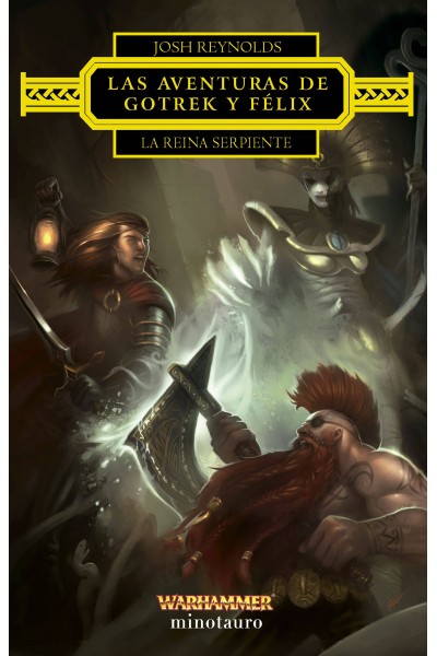 LAS AVENTURAS DE GOTREK Y FÉLIX: LA REINA SERPIENTE