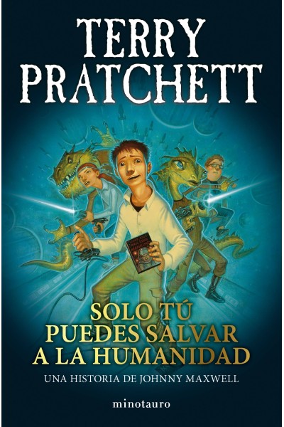 TRILOGÍA JOHNNY MAXWELL Nº 01/03 SOLO TÚ PUEDES SALVAR A LA HUMANIDAD