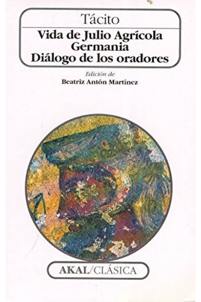 VIDA DE JULIO AGRÍCOLA. GERMANIA. DIÁLOGO DE LOS ORADORES