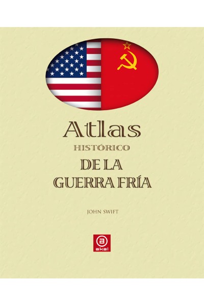 ATLAS HISTÓRICO DE LA GUERRA FRIA