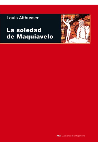 LA SOLEDAD DE MAQUIAVELO