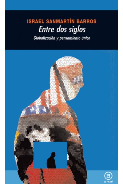 ENTRE DOS SIGLOS:GLOBALIZACIÓN Y PENSAMIENTO ÚNICO