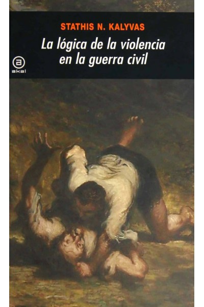 LÓGICA DE LA VIOLENCIA EN LA GUERRA CIVIL