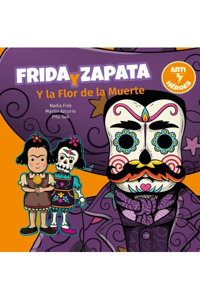 FRIDA Y ZAPATA Y LA FLOR DE LA MUERTE