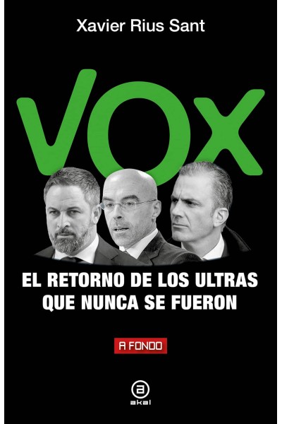 VOX, EL RETORNO DE LOS ULTRAS QUE NUNCA SE FUERON