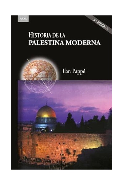 HISTORIA DE LA PALESTINA MODERNA (3ª ED.)