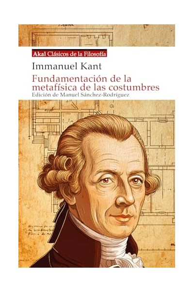 FUNDAMENTACIÓN DE LA METAFÍSICA DE LAS COSTUMBRES