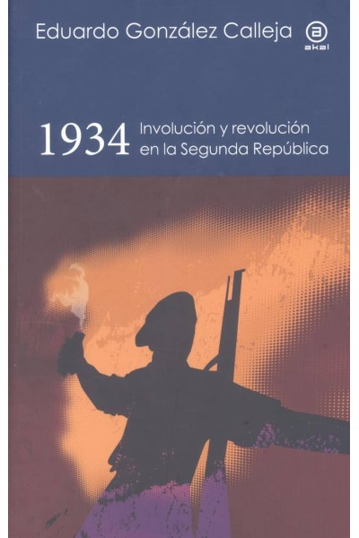 1934. INVOLUCIÓN Y REVOLUCIÓN EN LA SEGUNDA REPÚBLICA