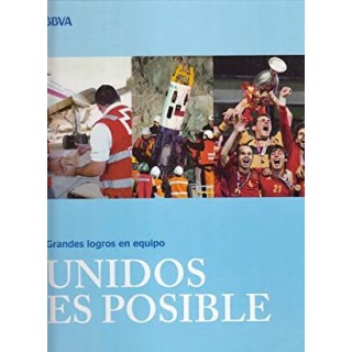 Unidos es Posible. Grandes Logros en Equipo