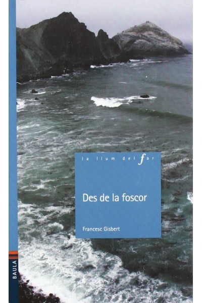 DES DE LA FOSCOR