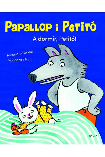A DORMIR, PETITÓ!