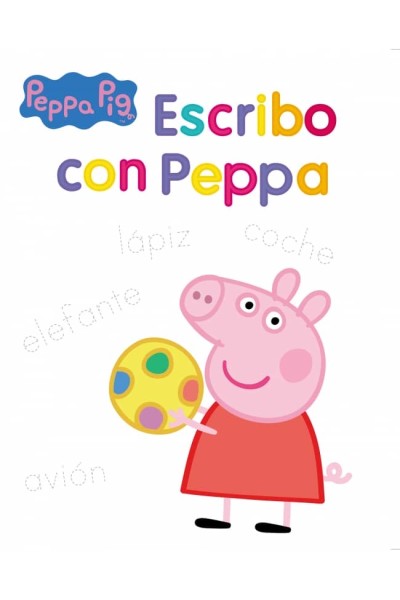 PEPPA PIG. PRIMEROS APRENDIZAJES - ESCRIBO CON PEPPA