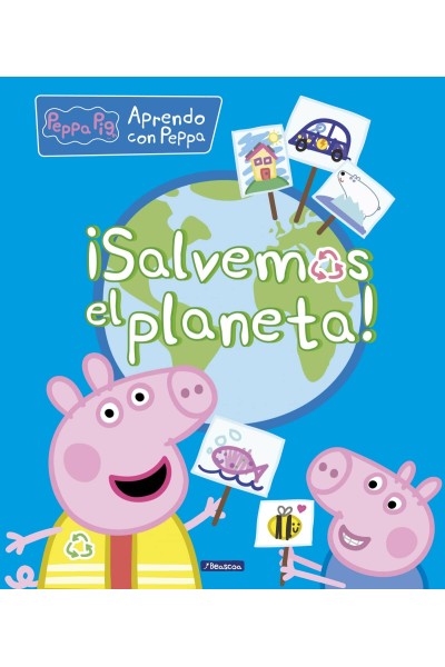 ¡SALVEMOS EL PLANETA! (PEPPA PIG. DIDÁCTICOS)