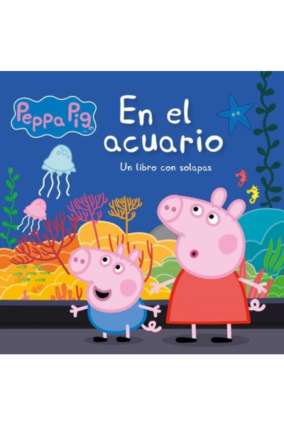 EN EL ACUARIO (PEPPA PIG. PEQUEÑAS MANITAS)