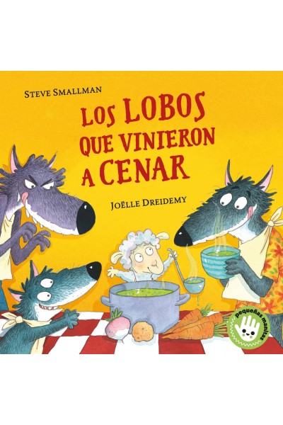 LOS LOBOS QUE VINIERON A CENAR (PEQUEÑAS MANITAS)