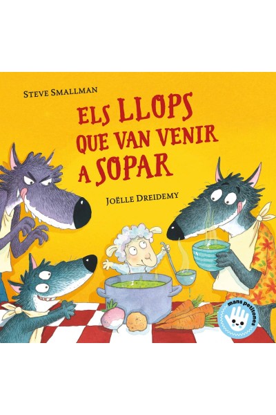 ELS LLOPS QUE VAN VENIR A SOPAR (MANS PETITONES)