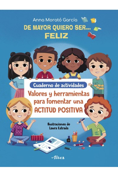 DE MAYOR QUIERO SER# FELIZ. CUADERNO DE ACTIVIDADES
