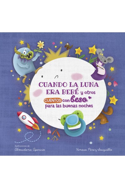 CUANDO LA LUNA ERA BEBÉ Y OTROS CUENTOS CON BESO PARA LAS BUENAS NOCHES (PEQUEÑAS MANITAS)
