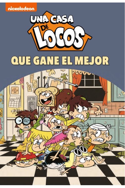 ¡QUE GANE EL MEJOR! (UNA CASA DE LOCOS. CÓMIC 7)