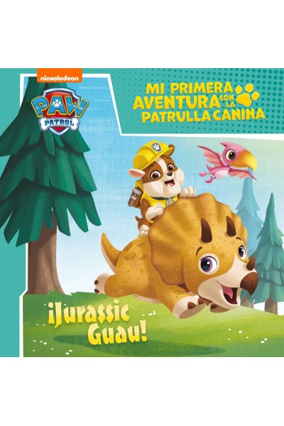 ¡JURASSIC GUAU! (MI PRIMERA AVENTURA CON LA PATRULLA CANINA # PAW PATROL)