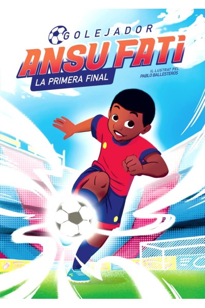 ANSU FATI. GOLEJADOR 1 - LA PRIMERA FINAL