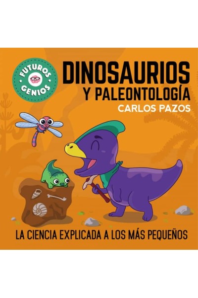 DINOSAURIOS Y PALEONTOLOGÍA (FUTUROS GENIOS 7)