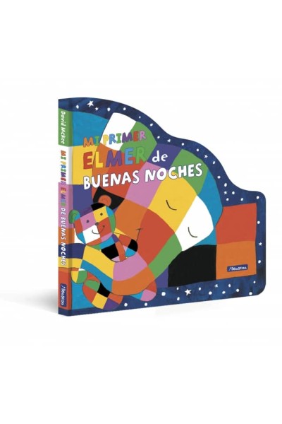 MI PRIMER ELMER DE BUENAS NOCHES (ELMER. PEQUEÑAS MANITAS)