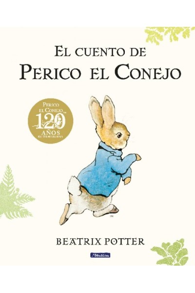 EL CUENTO DE PERICO EL CONEJO. 120 ANIVERSARIO