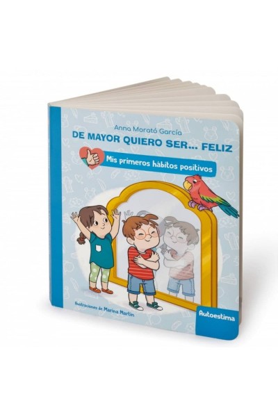 DE MAYOR QUIERO SER... FELIZ: LA AUTOESTIMA