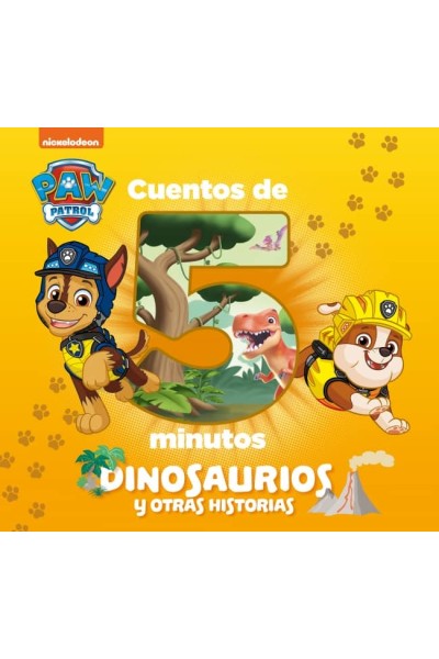CUENTOS DE 5 MINUTOS. DINOSAURIOS Y OTRAS HISTORIAS (PAW PATROL # PATRULLA CANINA)