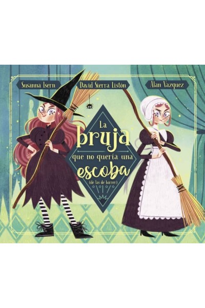 LA BRUJA QUE NO QUERIA SER ESCOBA (DE LAS DE BARRER)