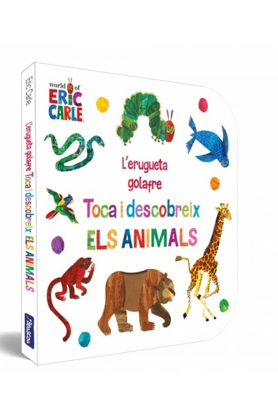 L'ERUGUETA GOLAFRE. TOCA I DESCOBREIX ELS ANIMALS