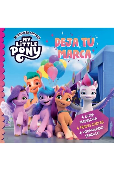 MY LITTLE PONY - DEJA TU MARCA (MI PRIMERA LECTURA)