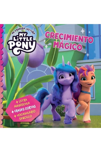 MY LITTLE PONY. MI PRIMERA LECTURA - CRECIMIENTO MÁGICO