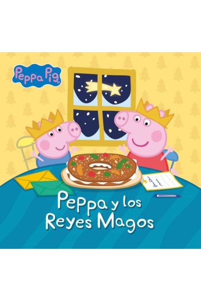 PEPPA PIG. UN CUENTO - PEPPA Y LOS REYES MAGOS