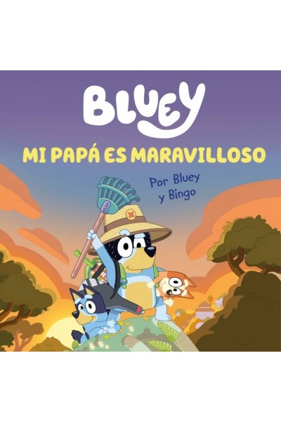 BLUEY. UN CUENTO - MI PAPÁ ES MARAVILLOSO (EDICIÓN EN ESPAÑOL)