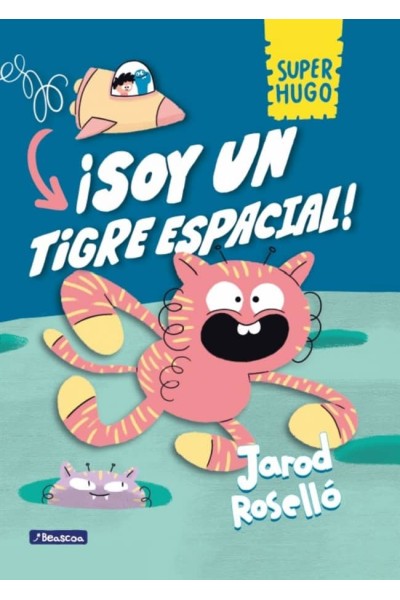 SUPER HUGO - ¡SOY UN TIGRE ESPACIAL!