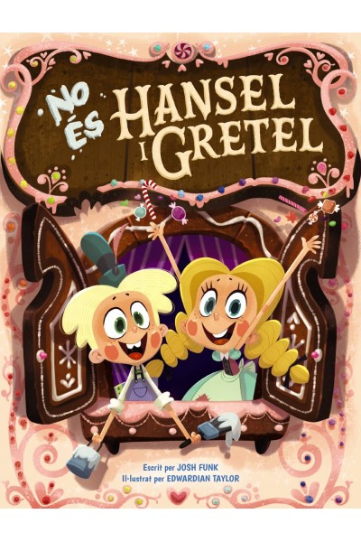 NO ÉS HANSEL I GRETEL