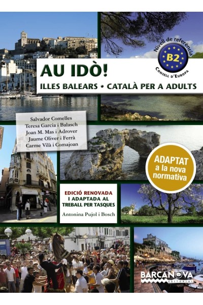 AU IDÒ! CATALÀ PER A ADULTS. NIVELL B2. ILLES BALEARS