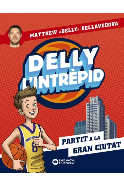 DELLY L'INTRÈPID. PARTIT A LA GRAN CIUTAT