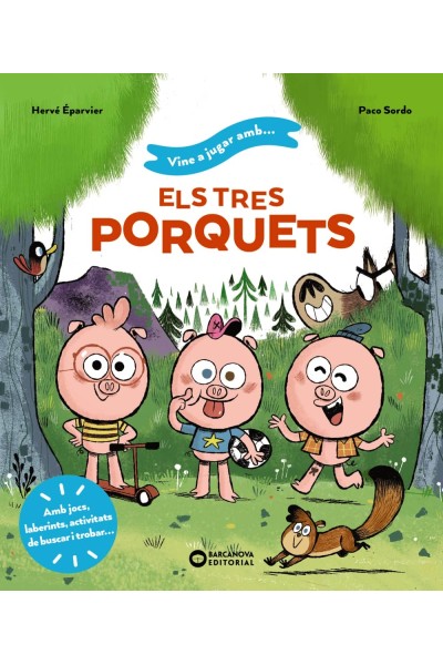 VINE A JUGAR AMB ELS TRES PORQUETS