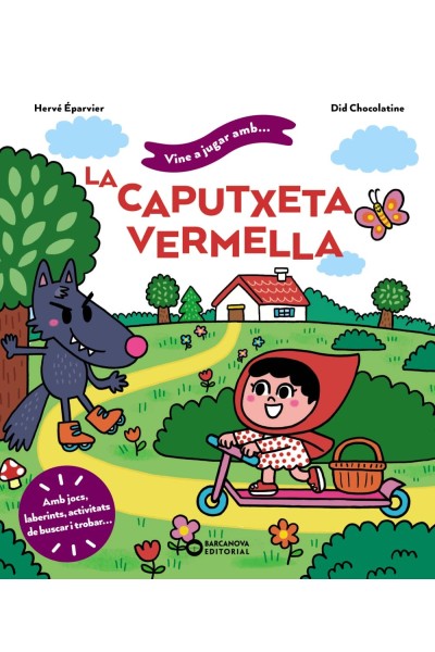 VINE A JUGAR AMB LA CAPUTXETA VERMELLA